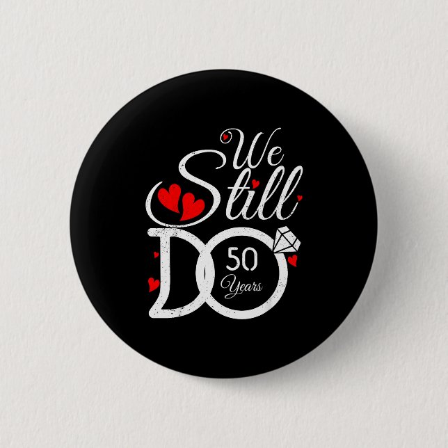 Do Still 50 Couple Idea 50th 2 Inch Round Button (Front)