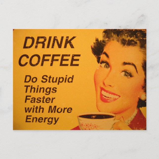 Do Stupid Things Faster Coffee Postcard (Front)
