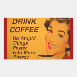 Do Stupid Things Faster Sticker