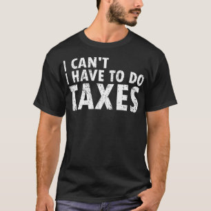 Do Taxes Funny Tax Season CPA Gift Idea Accountant T-Shirt