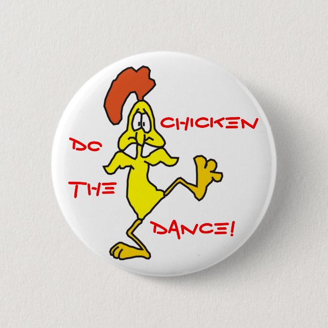 DO THE CHICKEN DANCE! by SHARON SHARPE 2 Inch Round Button (Front)
