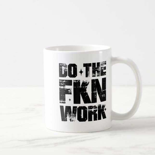 Do The Fkn Work Motivation No Excuses Athlete Or E Coffee Mug (Right)