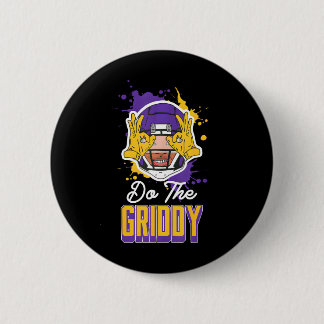 Do The Griddy Griddy Dance Football Funny 2 Inch Round Button