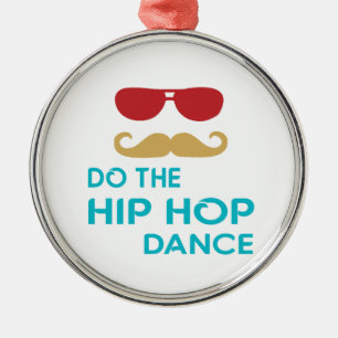 Do the Hip Hop Dance Metal Ornament