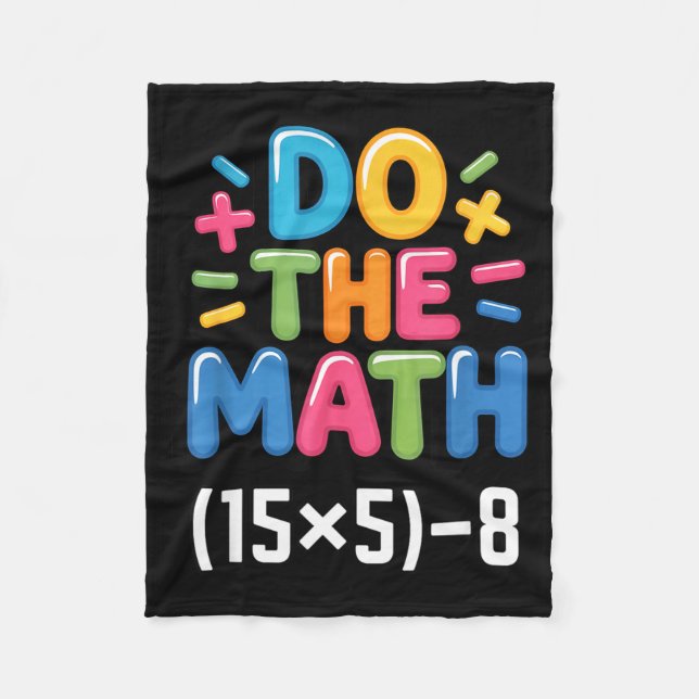 Do The Math (15x5)-8 Six Seven 6-7 Humor Teacher  Fleece Blanket (Front)