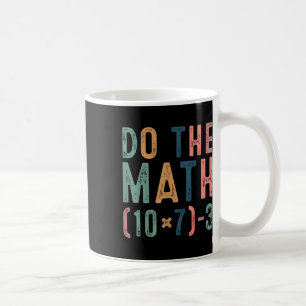 Do The Math 67 Funny Six Seven Meme Teacher Women  Coffee Mug