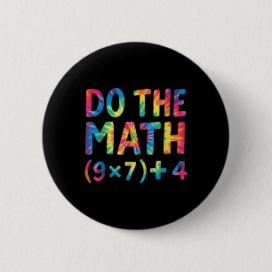 Do The Math 67 Meme _1 2 Inch Round Button