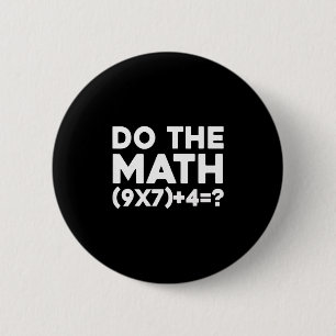 Do The Math 67 Meme 1  2 Inch Round Button