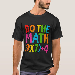 Do The Math 67 Meme 6 7 Funny Six Seven  T-Shirt