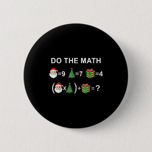 Do The Math 67 Meme Christmas Funny Math Teacher 2 Inch Round Button