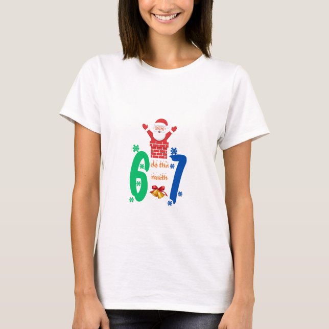 Do The Math 67 Meme Christmas T-Shirt (Front)