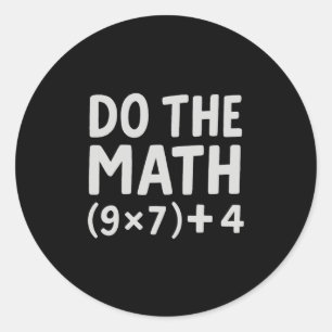 Do The Math 67 Meme  Classic Round Sticker