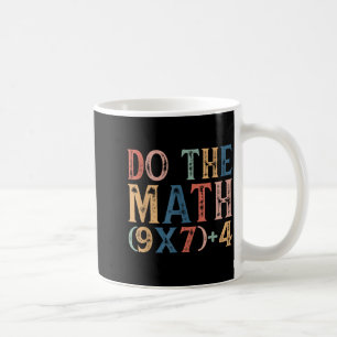 Do The Math 67 Meme Funny 6 7 Six Seven Men Women  Coffee Mug