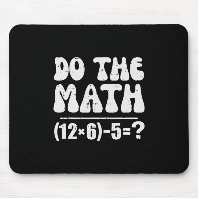 Do The Math 67 Meme Funny Elementary Math Teacher  Mouse Pad (Front)
