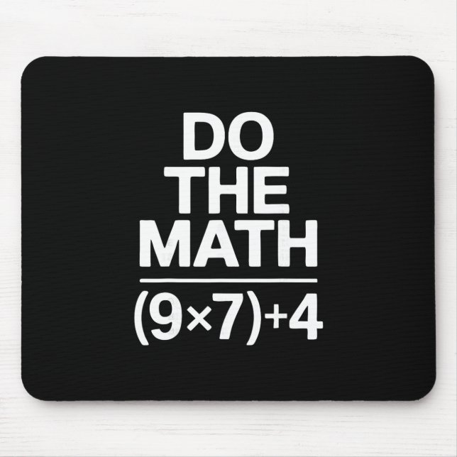 Do The Math 67 Meme Funny Sarcastic Humor  Mouse Pad (Front)