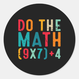 Do The Math 67 Meme Funny Six Seven Men Women Teac Classic Round Sticker