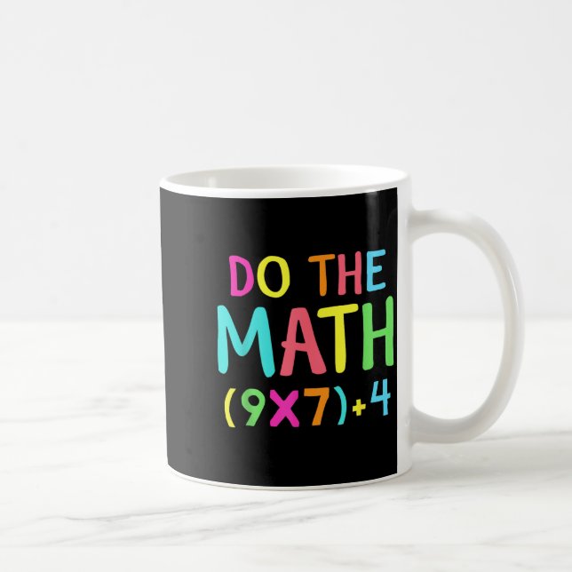 Do The Math 67 Meme Funny Six Seven Men Women Teac Coffee Mug (Right)