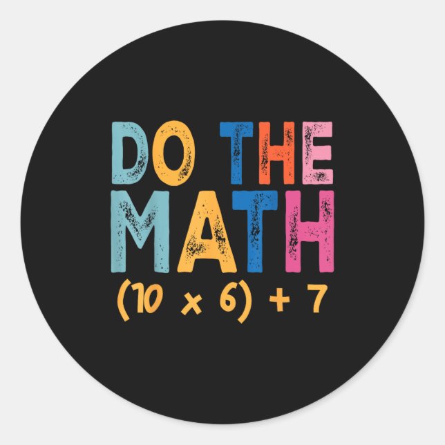 Do The Math 67 Meme Funny Six Seven Teacher Humor  Classic Round Sticker (Front)