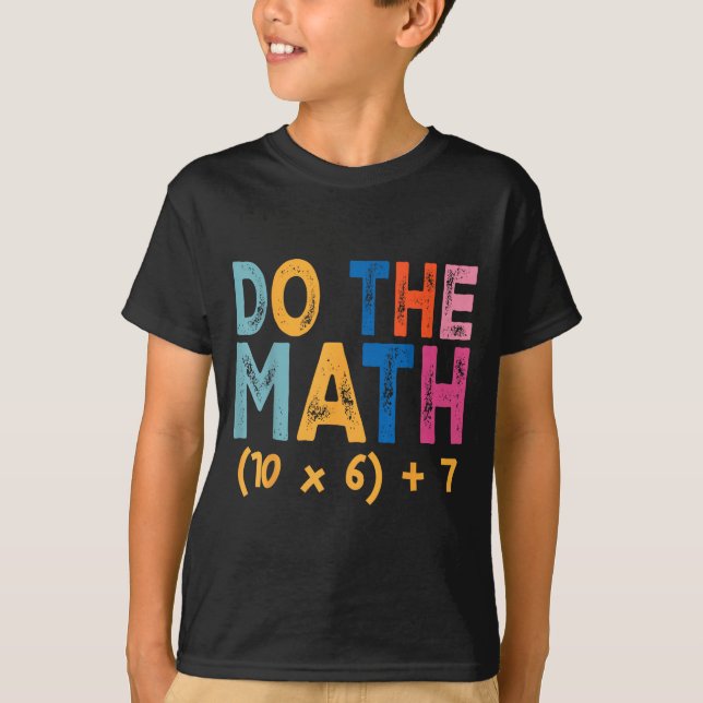 Do The Math 67 Meme Funny Six Seven Teacher Humor  T-Shirt (Front)