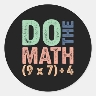 Do The Math 67 Meme Funny Six Seven Teacher Men Wo Classic Round Sticker