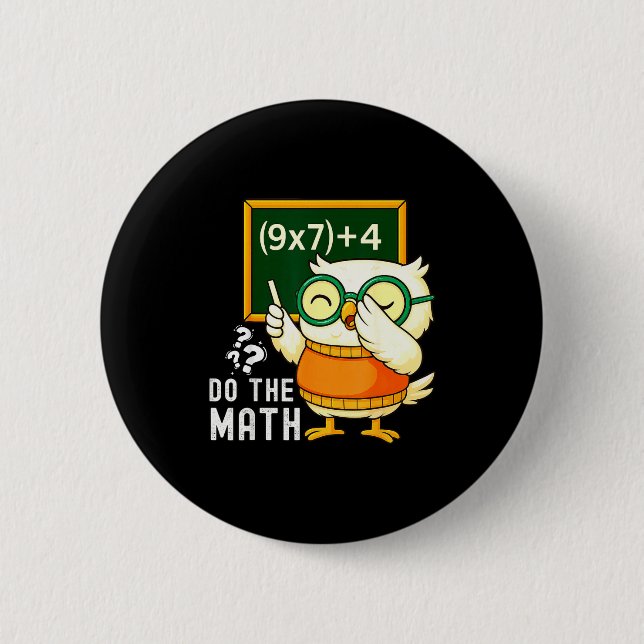 Do The Math 67 Meme Funny Six Seven Teacher Studen 2 Inch Round Button (Front)