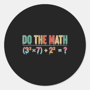 Do The Math 67 Meme Funny Teacher Six Seven Men Wo Classic Round Sticker