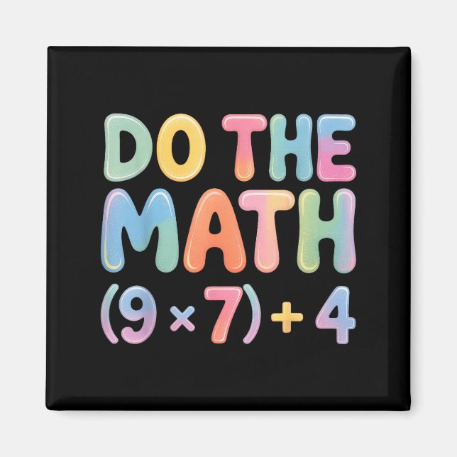 Do The Math 67 Six Seven 6 7  Magnet (Front)