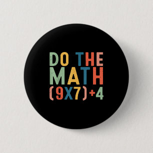 Do The Math 67 Six Seven Meme Teacher Student Men  2 Inch Round Button