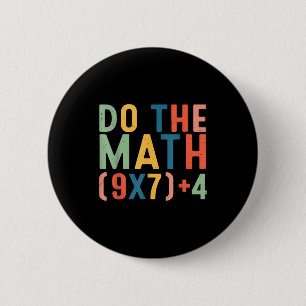 Do The Math 67 Six Seven Meme Teacher Student Men  2 Inch Round Button