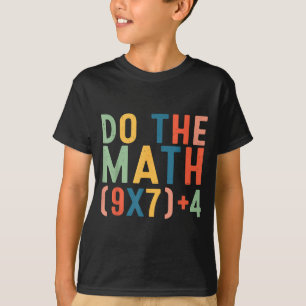 Do The Math 67 Six Seven Meme Teacher Student Men T-Shirt