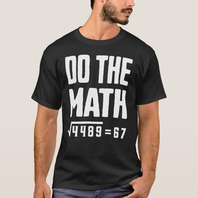 Do The Math 67 T-Shirt (Front)