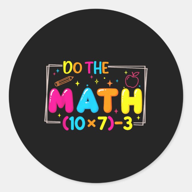Do The Math 67 Teacher Meme Funny _1  Classic Round Sticker (Front)
