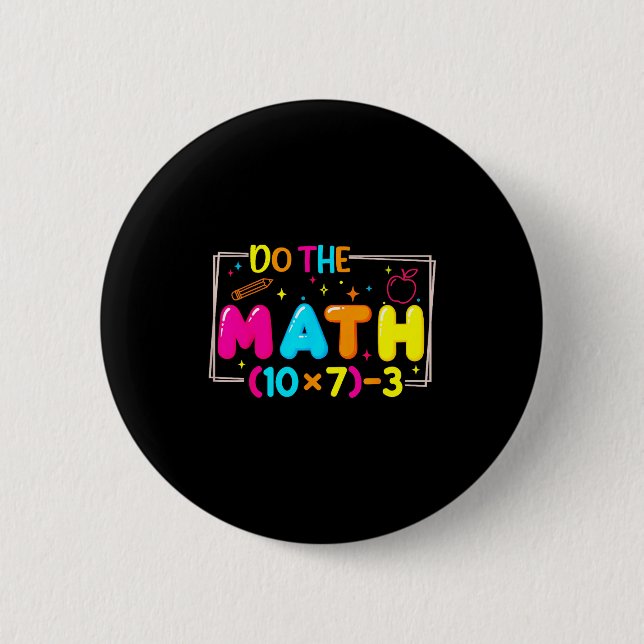 Do The Math 67 Teacher Meme Funny  2 Inch Round Button (Front)