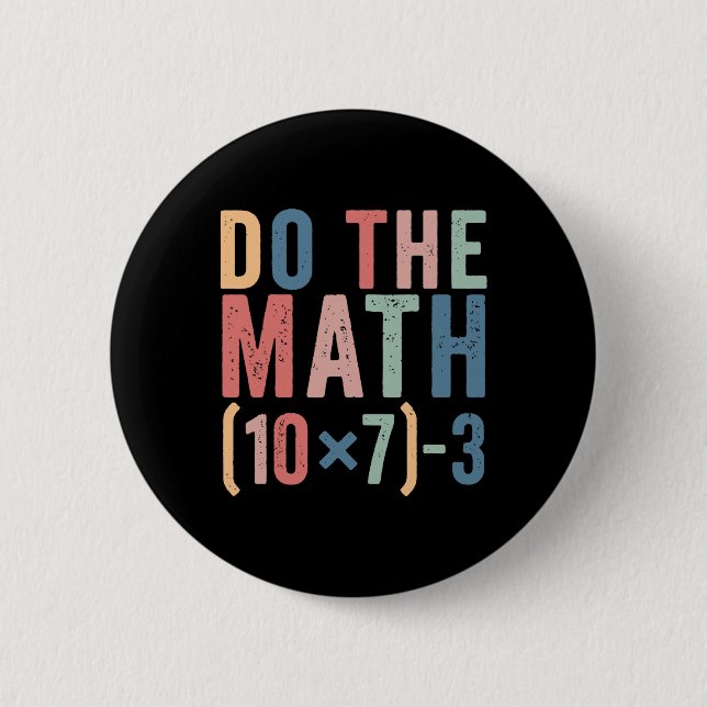 Do The Math 67 Teacher Meme Funny  2 Inch Round Button (Front)