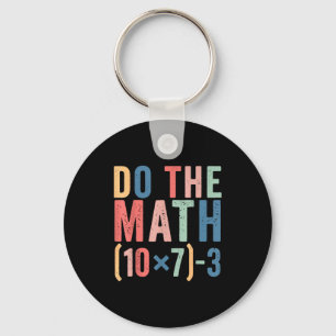 Do The Math 67 Teacher Meme Funny  Keychain