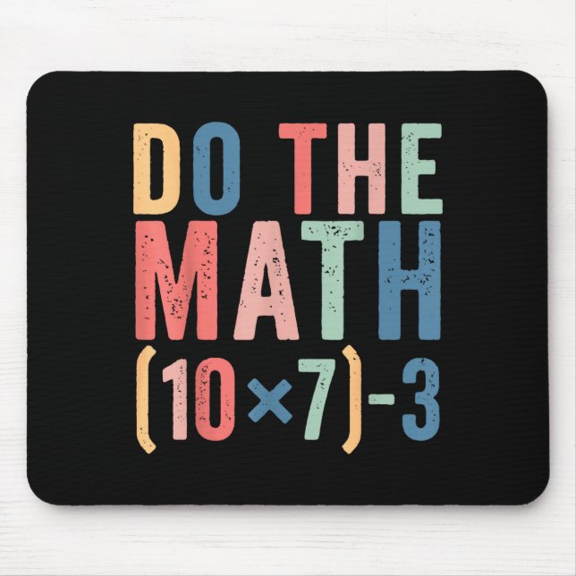 Do The Math 67 Teacher Meme Funny  Mouse Pad (Front)