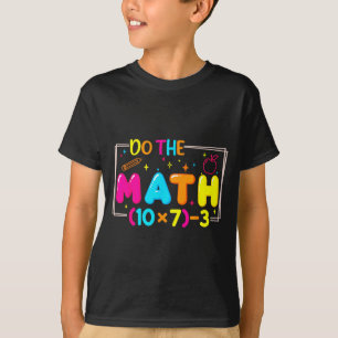 Do The Math 67 Teacher Meme Funny T-Shirt