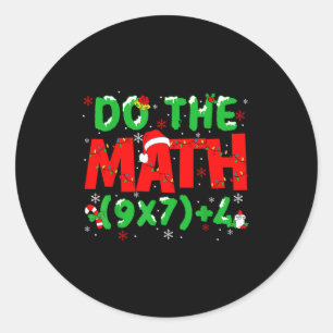 Do The Math Equation Christmas Math Teacher 6 7 Si Classic Round Sticker