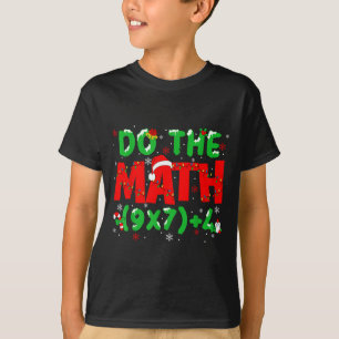 Do The Math Equation Christmas Math Teacher 6 7 Si T-Shirt