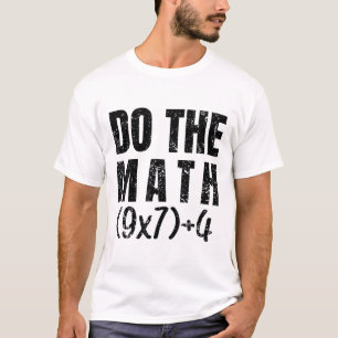 Do The Math Equation Thanksgiving Teacher 67 Six S T-Shirt