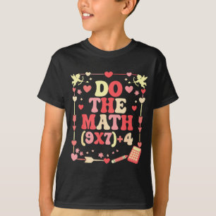 Do The Math Equation Valentine's Day Math Teacher T-Shirt