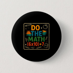 Do The Math Funny 67 Equation Clroom Teacher Gift 2 Inch Round Button