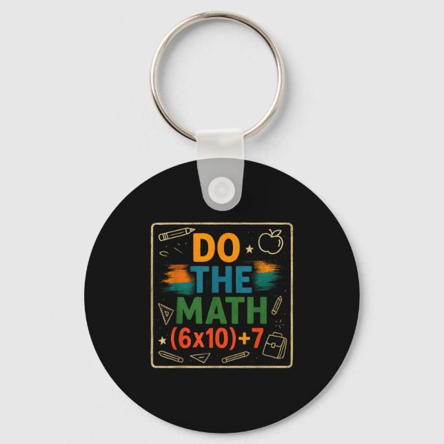 Do The Math Funny 67 Equation Clroom Teacher Gift  Keychain (Front)
