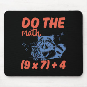 Do The Math Funny Math Teacher 6 7 Raccoon Six Sev Mouse Pad