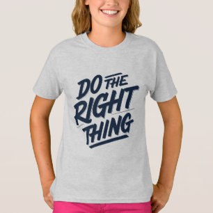 Do the right thing 1 T-Shirt