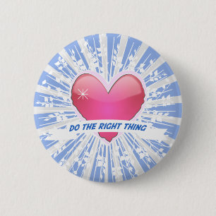 Do the Right Thing 2 Inch Round Button