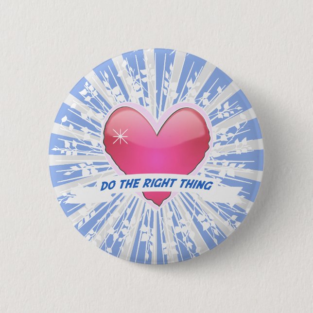 Do the Right Thing 2 Inch Round Button (Front)