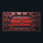 Do The Right Thing For The Family Desk Mat<br><div class="desc">Do The Right Thing For The Family Desk Mat</div>