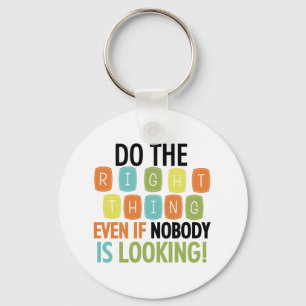 Do The Right Thing Keychain