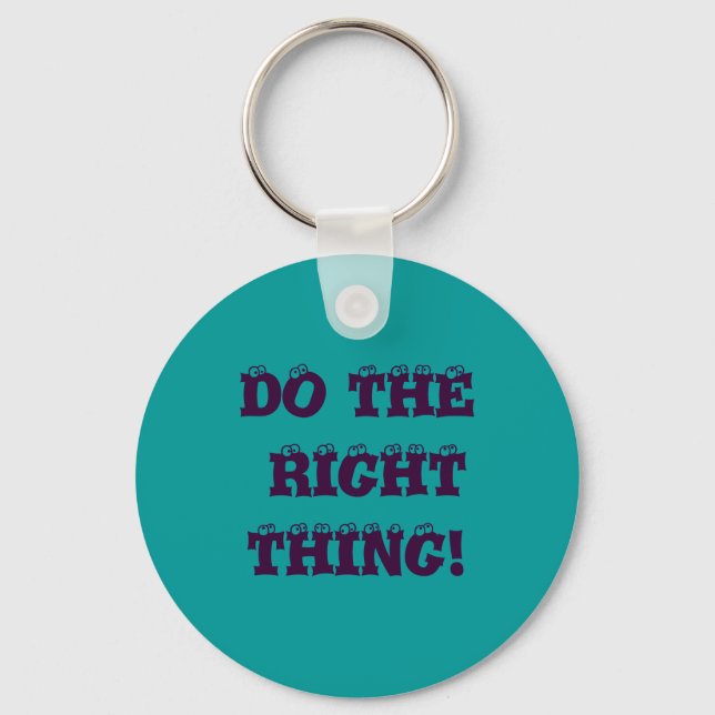 DO THE  RIGHTTHING! KEYCHAIN (Front)